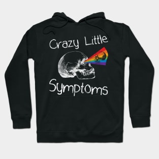 Crazy Little Symptoms Hoodie